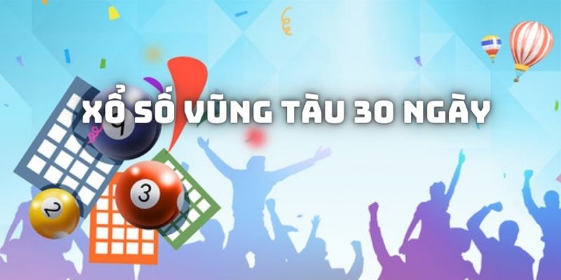 Giới thiệu về loại hình xổ số Vũng Tàu 30 ngày